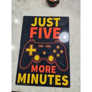Metal Sign Gamer Theme Game Controller Just 5 More Minutes 11.5" x 8.5"